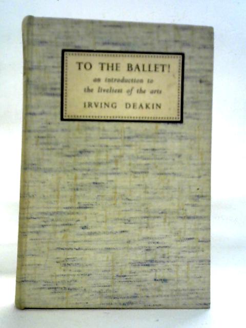 To The Ballet von Irving Deakin