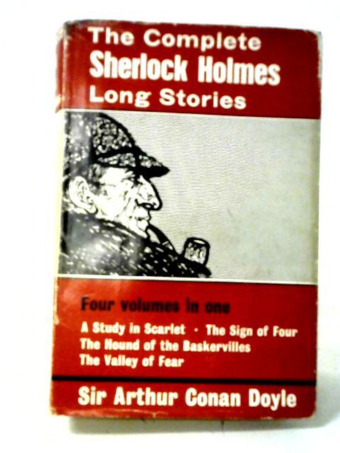 The Complete Sherlock Holmes: Long Stories By Sir Arthur Conan Doyle
