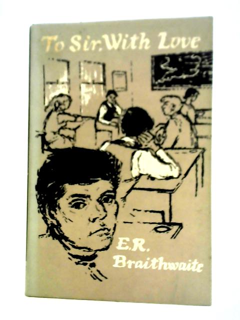 To Sir, With Love By E. R. Braithwaite