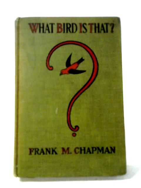 What Bird Is That By Frank M. Chapman