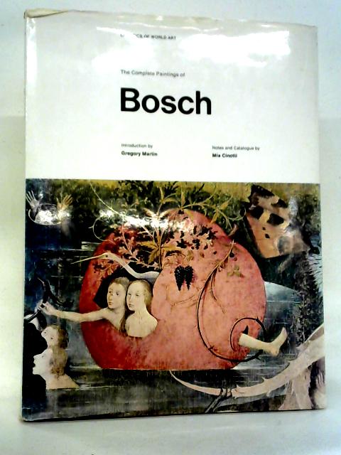 The Complete Paintings of Bosch By Mia Cinotti