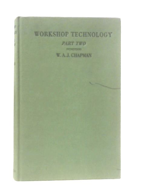 Workshop Technology Part 2 von W. A. J. Chapman