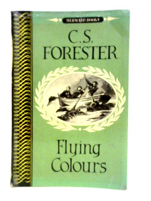 Flying Colours By C. S. Forester