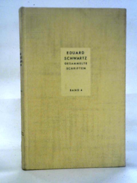 Gesammelte Schriften, Band 4: Zur Geschichte der Alten Kirche und Ihres Rechts By Eduard Schwartz