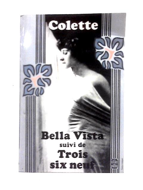 Bella - Vista Suivi De Trois Six Neuf By Colette