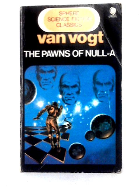 The Pawns of Null-A (Sphere Science Fiction Classics) von A. E Van Vogt