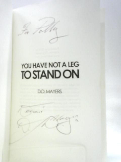 You Have Not A Leg to Stand On von D. D. Mayers