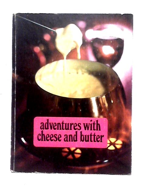 Adventures With Cheese and Butter von Unstated