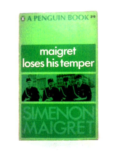 Maigret Loses His Temper By Georges Simenon