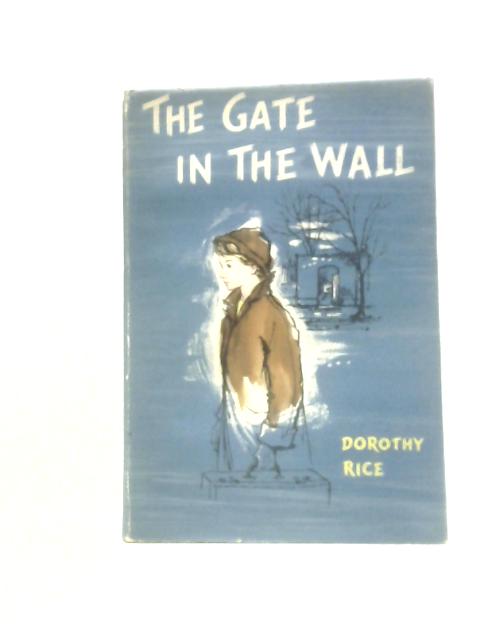 The Gate In The Wall By Dorothy Rice