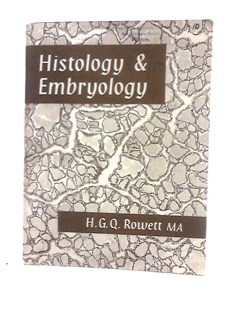 Histology & Embryology By H. G. Q. Rowett