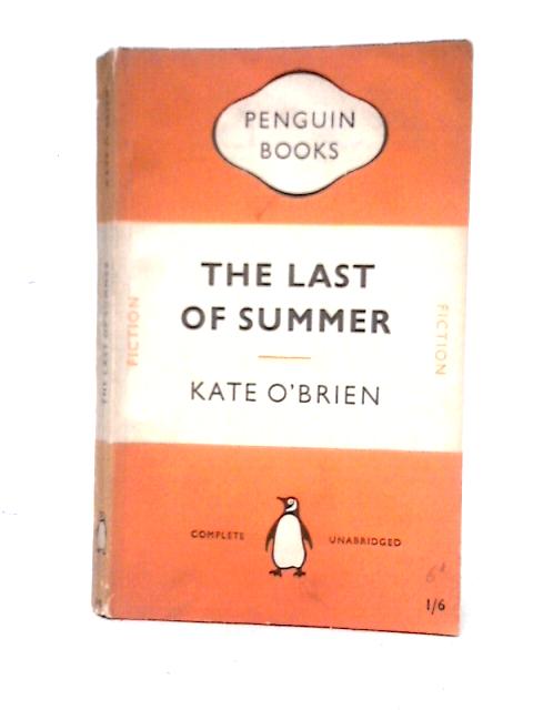 The Last Summer. Penguin Fiction No 749 By Kate O'Brien