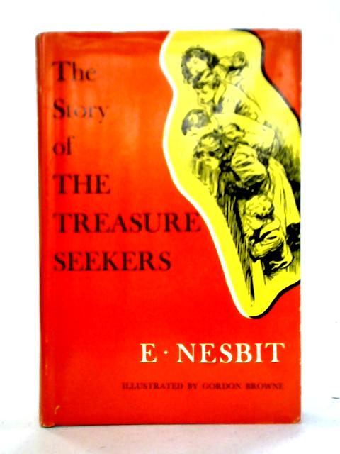 The Story of the Treasure Seekers: Being the Adventures of the Bastable Children von E. Nesbit