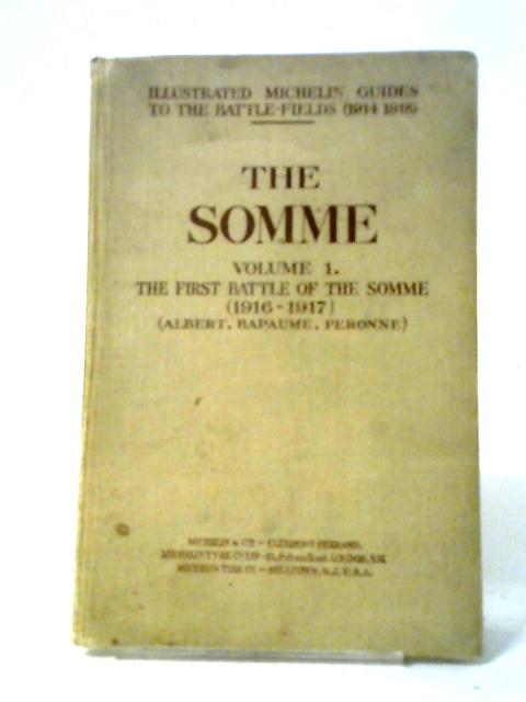 The Somme. Volume One. The First Battle of the Somme By Michelin