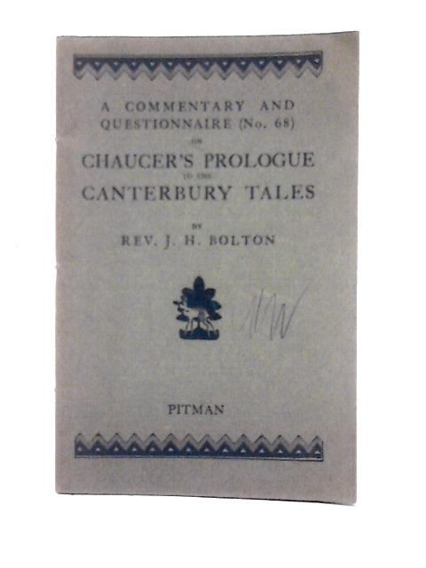 A Commentary & Questionnaire on Chaucer's Prologue to the Canterbury Tales By Rev. J. H. Bolton
