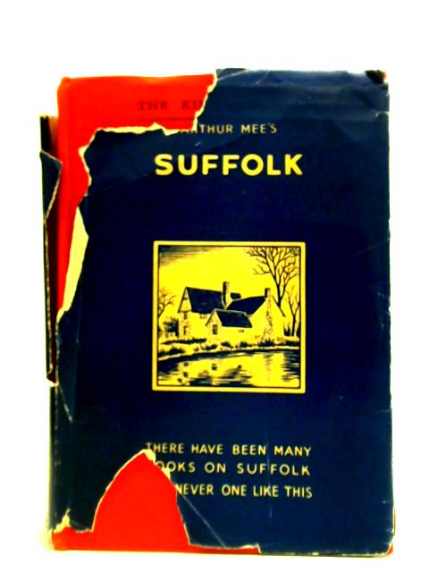 Suffolk (The King's England) By Arthur Mee (ed.)