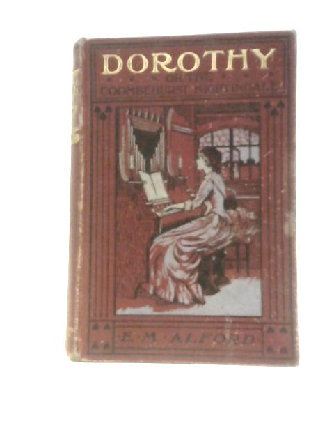 Dorothy, The Coombehurst Nightingale von E. M. Alford