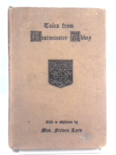 Tales from Westminster Abbey von Mrs Frewen Lord