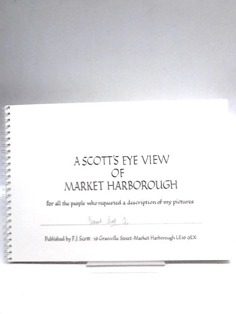 A Scott's Eye View of Market Harborough von Frank Scott