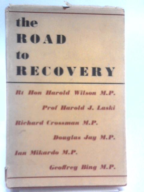 The Road to Recovery - Fabian Society Lectures Given in the Autumn of 1947 par Douglas Jay et al