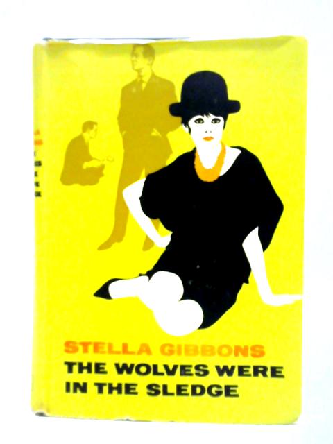 The Wolves Were In The Sledge von Stella Gibbons