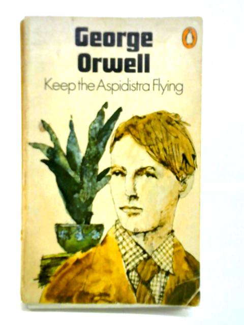 Keep the Aspidistra Flying von George Orwell