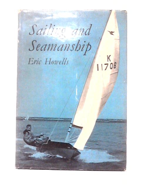 Sailing and Seamanship von Eric B. Howells