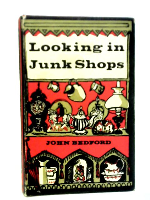 Looking in Junk Shops von John Bedford