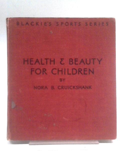 Health and Beauty for Children (Blackie's Sports Series) By Kit Milanes