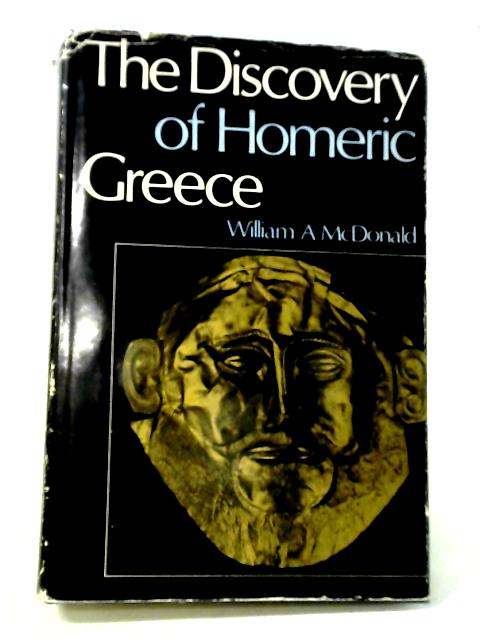 The Discovery of Homeric Greece von William A. McDonald