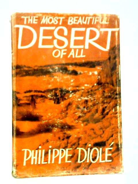 The Most Beautiful Desert of Them All By Phillip Diole