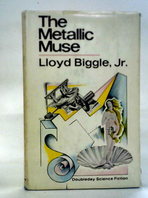 The Metallic Muse By Lloyd Biggle Jr.