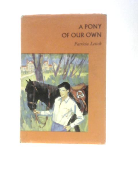 A Pony of Our Own By Patricia Leitch