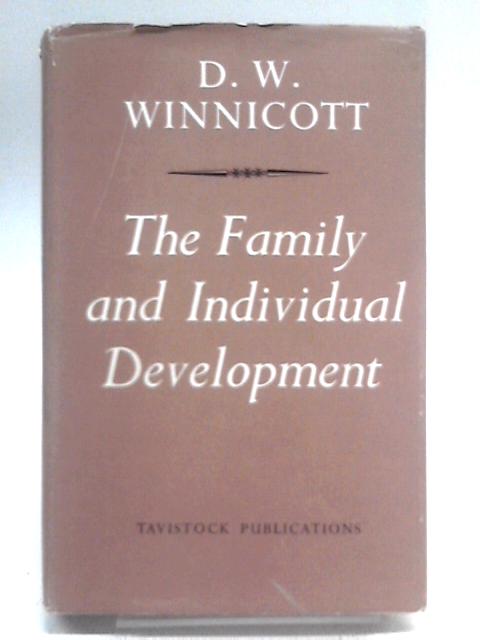 The Family and Individual Development By D. W. Winnicott