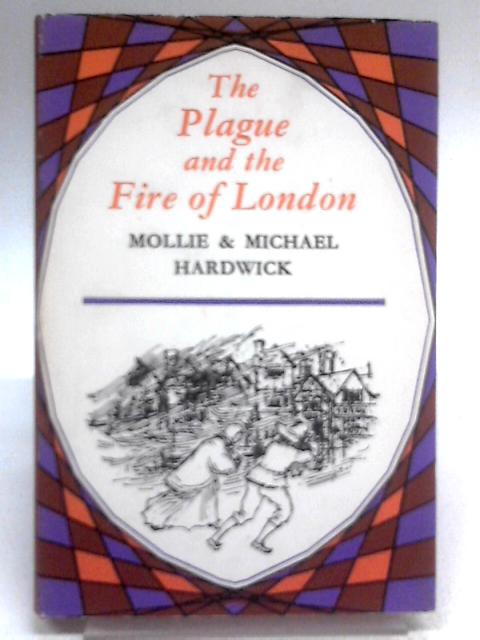 The Plague and the Fire of London par Michael & Mollie Hardwick