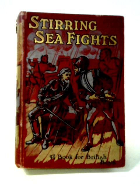 Stirring Sea Fights By J. Cuthbert Hadden