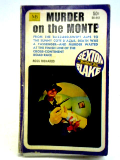 Murder On The Monte By Sexton Blake - Ross Richards