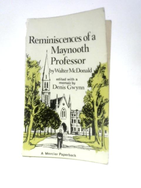 Reminiscences of a Maynooth Professor By Walter McDonald