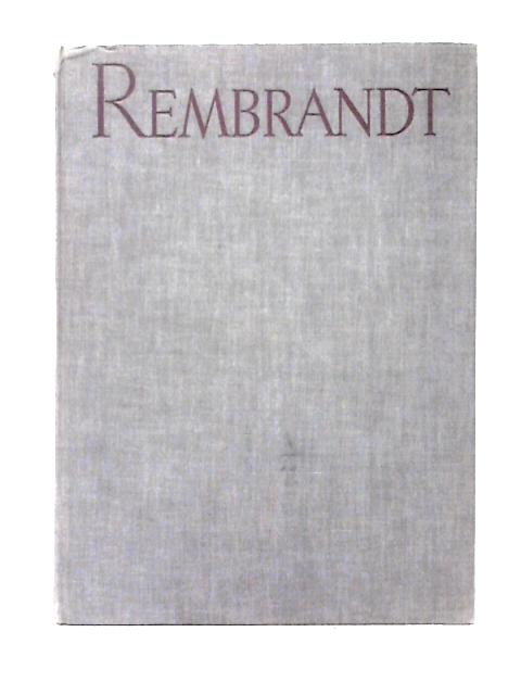 Rembrandt: Paintings, Drawings and Etchings By Unstated