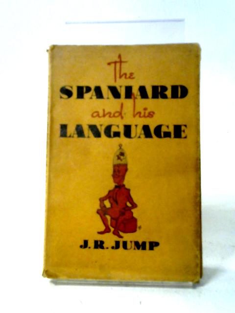 The Spaniard And His Language By J.R. Jump