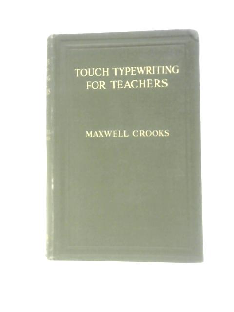 Touch Typewriting for Teachers von Maxwell Crooks