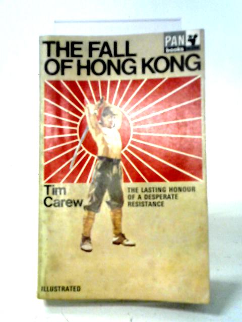 The Fall of Hong Kong By Tim Carew