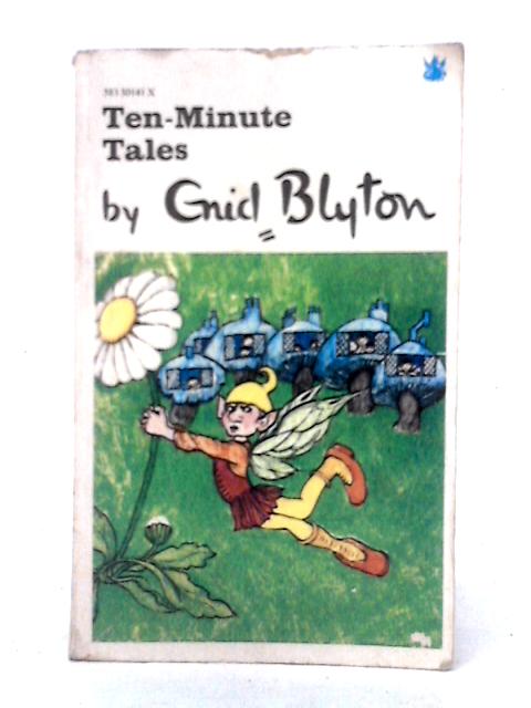 Ten-Minute Tales By Enid Blyton