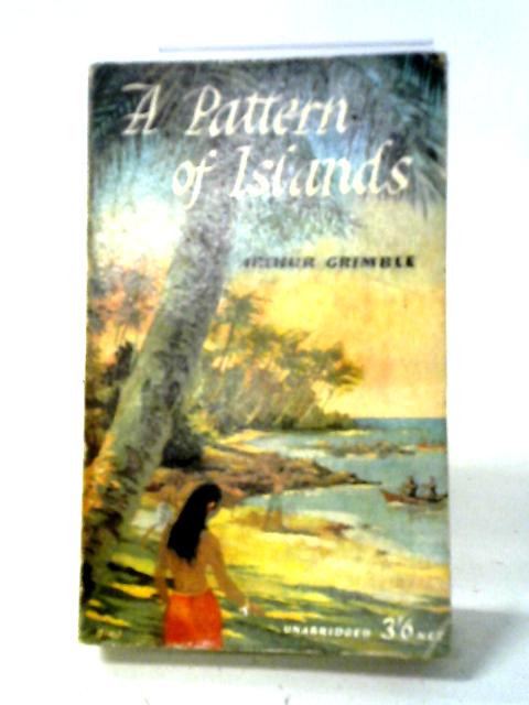 A Pattern Of Islands By Arthur Grimble