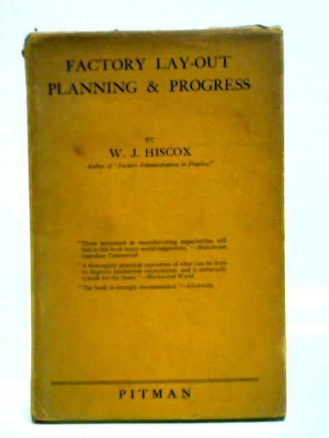 Factory Lay-out, Planning & Progress By W. J. Hiscox