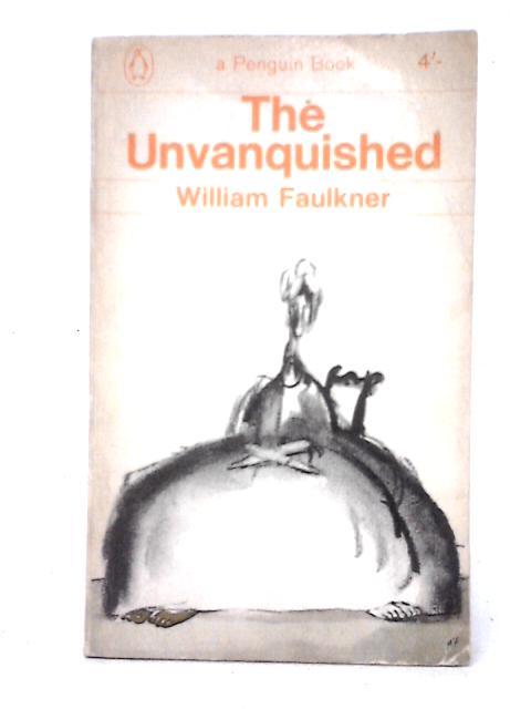 The Unvanquished By William Faulkner