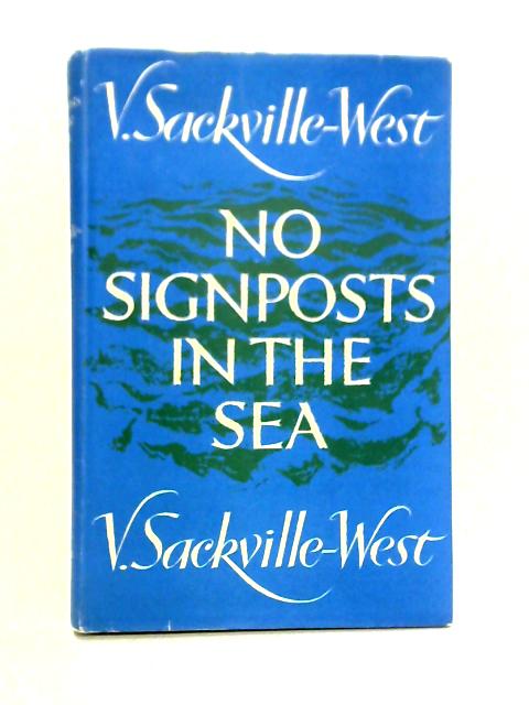 No Signposts in the Sea a Novel von V. Sackville-West