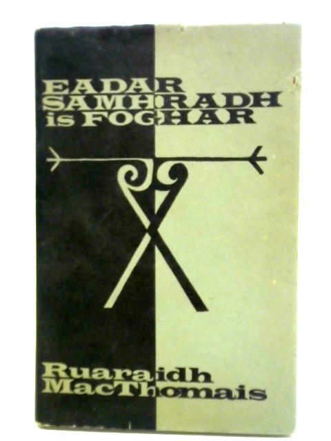 Eadar Samhradh Is Foghar: Cnuasachd De Dhaintean By Ruaraidh MacThomais