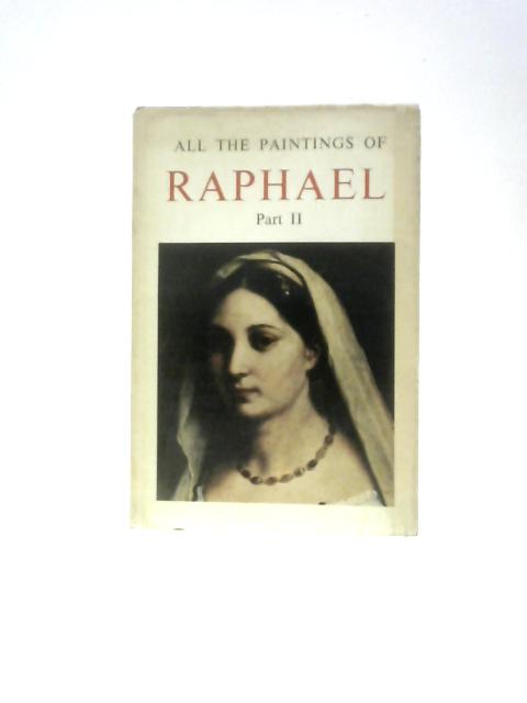 All the Paintings of Raphael Part 2 By Ettore Camesasca (Ed.)