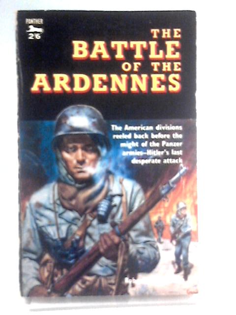 The Battle of the Ardennes By Robert E. Merriam